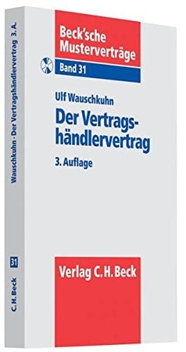 Der Vertragshändlervertrag (nebst Ausgleichsanspruch ohne Kfz-Vertrieb)