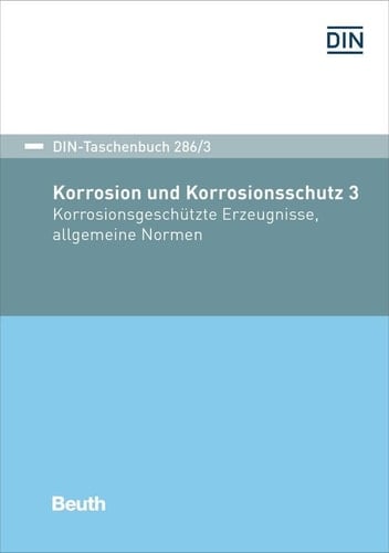 Korrosion und Korrosionsschutz 3 Korrosionsgeschütze Erzeugnisse, allgemeine Normen