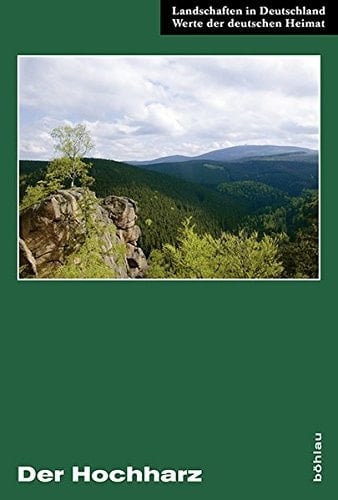 Der Hochharz, vom Brocken bis in das nördliche Vorland eine landeskundliche Bestandsaufnahme im Raum Bad Harzburg, Wernigerode, Sankt Andreasberg, Braunlage und Elbingerode : mit 80 Abbildungen und 2 Übersichtskartenn