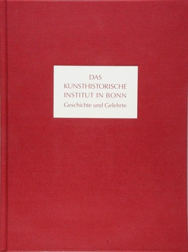 Das Kunsthistorische Institut in Bonn Geschichte und Gelehrte