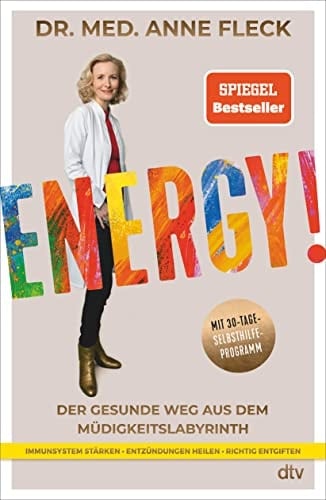 Energy! der gesunde Weg aus dem Müdigkeitslabyrinth : mit 30-Tage-Selbsthilfeprogramm