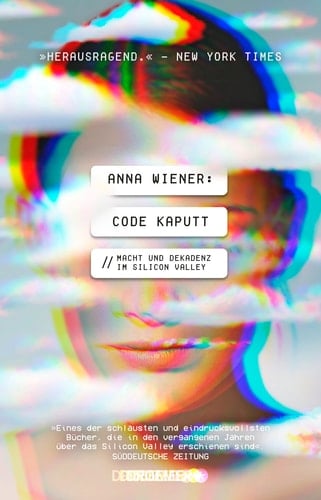 Code kaputt Macht und Dekadenz im Silicon Valley