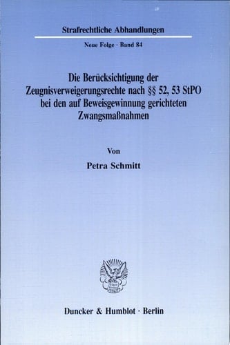 Die Berücksichtigung der Zeugnisverweigerungsrechte nach §§ 52, 53 StPO bei den auf Beweisgewinnung gerichteten Zwangsmaßnahmen
