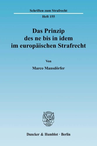 Das Prinzip des ne bis in idem im europäischen Strafrecht