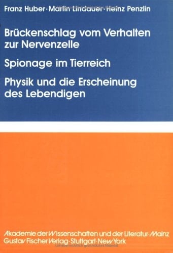 Brückenschlag vom Verhalten zur Nervenzelle (Information processing in animals) (German Edition)
