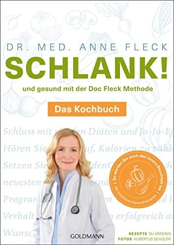 Schlank! und gesund mit der Doc Fleck Methode - das Kochbuch