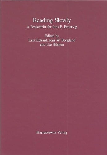 Reading Slowly A Festschrift for Jens E. Braarvig