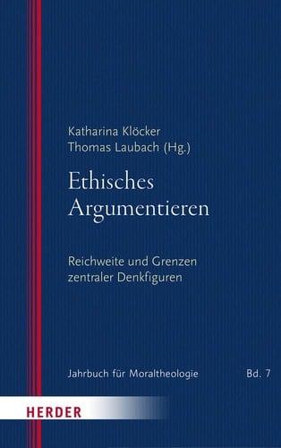 Ethisches Argumentieren Reichweite und Grenzen zentraler Denkfiguren
