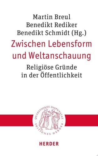 Zwischen Lebensform und Weltanschauung Religiöse Gründe in der Öffentlichkeit