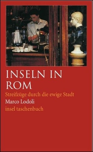 Inseln in Rom Streifzüge durch die Ewige Stadt