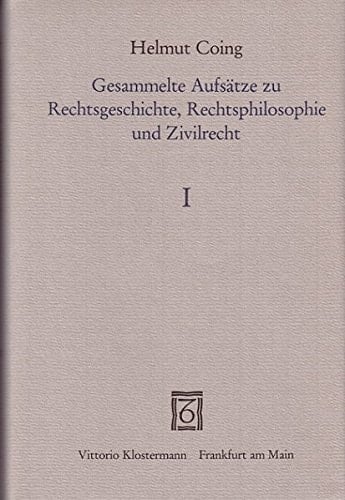 Gesammelte Aufsätze zu Rechtsgeschichte, Rechtsphilosophie und Zivilrecht, 1947-1975 (German Edition)