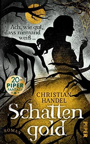 Schattengold – Ach, wie gut, dass niemand weiß ... Roman | Düster-atmosphärische Fairy-Tale-Fantasy