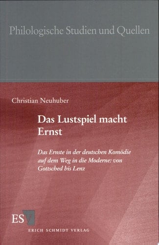 Das Lustspiel macht Ernst Das Ernste in der deutschen Kom odie auf dem Weg in die Moderne: von Gottsched bis Lenz