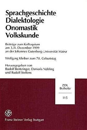 Sprachgeschichte, Dialektologie, Onomastik Volkskunde: Beitrage zum Kolloquium am 3./4. Dezember 1999 an der Johannes Gutenberg-Universitat Mainz ... - Beihefte (Zdl-b)) (German Edition)