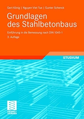 Grundlagen des Stahlbetonbaus Einführung in die Bemessung nach DIN 1045-1