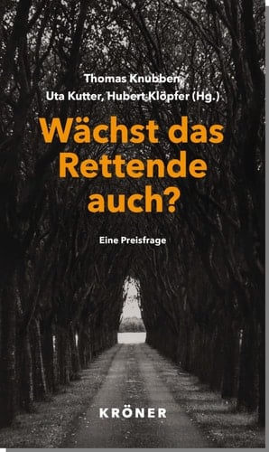 Wächst das Rettende auch? eine Preisfrage mit 20 prämierten Texten