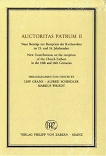 Auctoritas patrum Neue Beiträge zur Rezeption der Kirchenväter im 15. und 16. Jahrhundert. 2