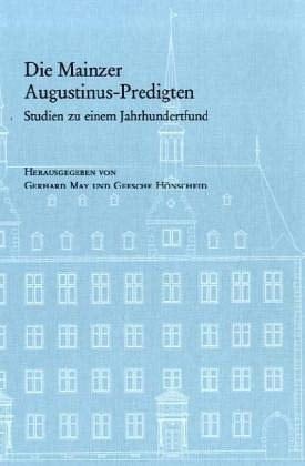Die Mainzer Augustinus-Predigten Studien zu einem Jahrhundertfund