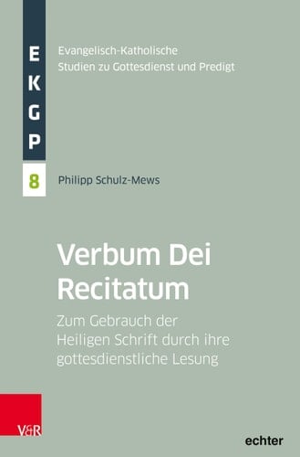 Verbum Dei Recitatum Zum Gebrauch der Heiligen Schrift durch ihre gottesdienstliche Lesung