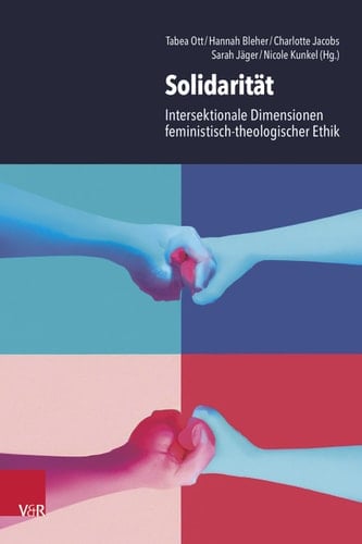 Solidarität Intersektionale Dimensionen feministisch-theologischer Ethik