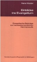 Einblicke ins Evangelium exegetische Beiträge zur neutestamentlichen Hermeneutik : gesammelte Aufsätze aus den Jahren 1980-1991