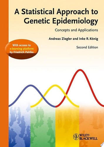 A Statistical Approach to Genetic Epidemiology Concepts and Applications, with an e-Learning Platform