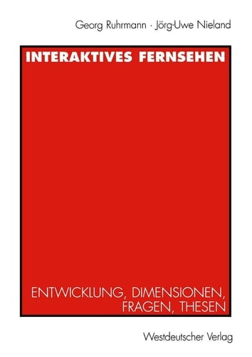 Interaktives Fernsehen Entwicklung, Dimensionen, Fragen, Thesen