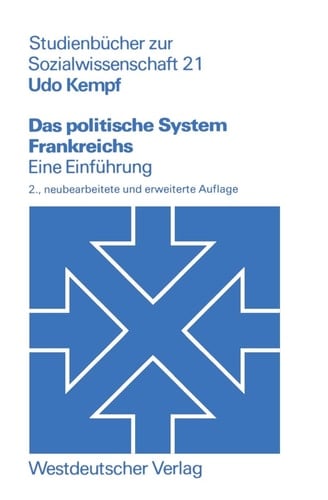 Das politische System Frankreichs: Eine Einführung (Studienbücher zur Sozialwissenschaft, 21) (German Edition)