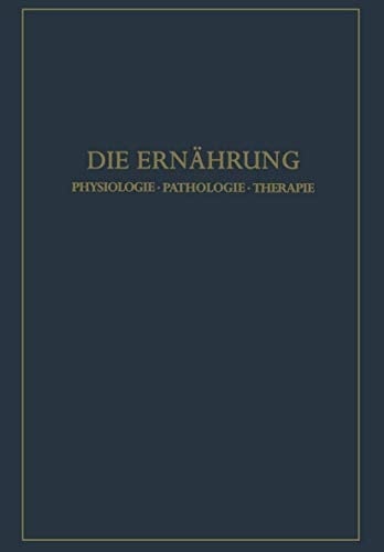 Die Ernährung: Physiologie · Pathologie · Therapie (German Edition)