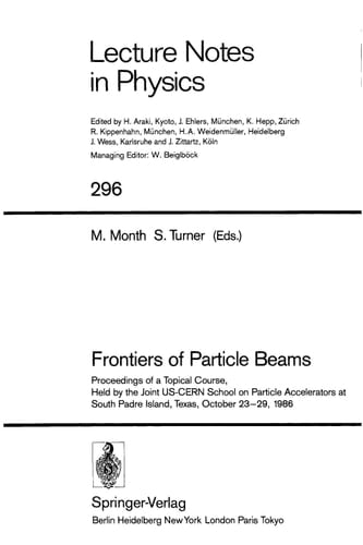 Frontiers of Particle Beams Proceedings of a Topical Course, Held by the Joint US-CERN School on Particle Accelerators at South Padre Island, Texas, October 23–29, 1986