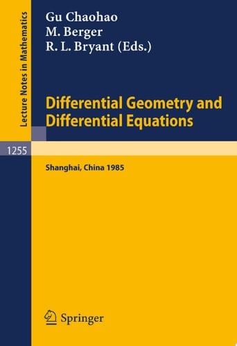 Differential Geometry and Differential Equations Proceedings of a Symposium, held in Shanghai, June 21 - July 6, 1985