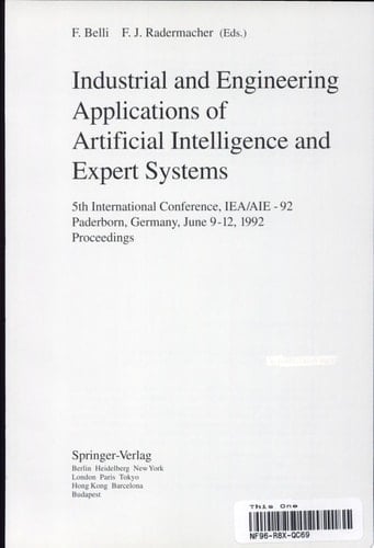 Industrial and Engineering Applications of Artificial Intelligence and Expert Systems 5th International Conference, IEA/AIE-92, Paderborn, Germany, June 9-12, 1992. Proceedings