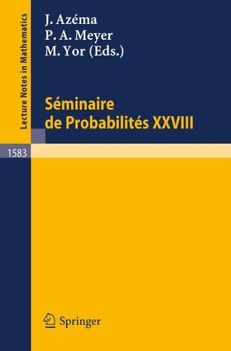 Seminaire de Probabilites XXVIII (Lecture Notes in Mathematics, 1583) (English and French Edition)