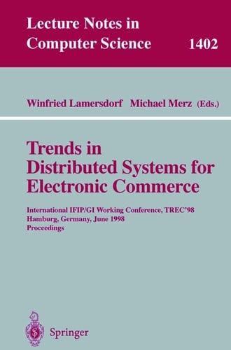 Trends in Distributed Systems for Electronic Commerce International IFIP/GI Working Conference, TREC'98, Hamburg, Germany, June 3-5, 1998, Proceedings