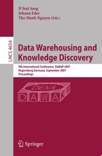 Data Warehousing and Knowledge Discovery 9th International Conference, DaWaK 2007, Regensburg, Germany, September 3-7, 2007, Proceedings
