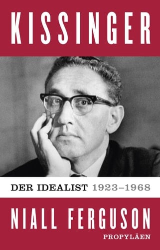 Kissinger der Idealist - 1923-1968