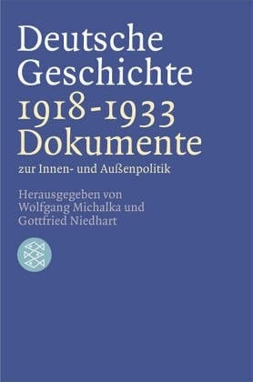 Deutsche Geschichte 1918 - 1933 Dokumente zur Innen- und Aussenpolitik