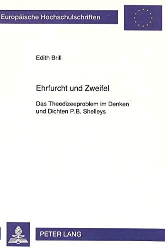 Ehrfurcht und Zweifel das Theodizeeproblem im Denken und Dichten P.B. Shelleys