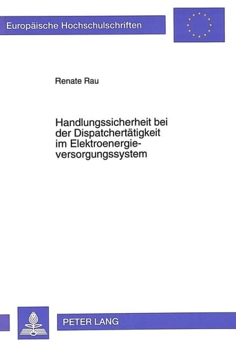 Handlungssicherheit bei der Dispatchertätigkeit im Elektroenergieversorgungssystem eine psychophysiologische Untersuchung