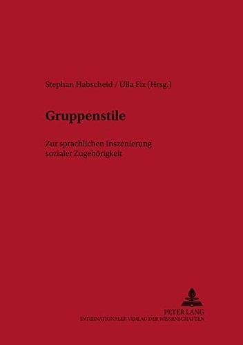 Gruppenstile zur sprachlichen Inszenierung sozialer Zugehörigkeit