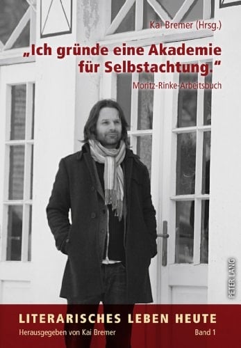 «Ich Gruende eine Akademie Fuer Selbstachtung. » Moritz-Rinke-Arbeitsbuch