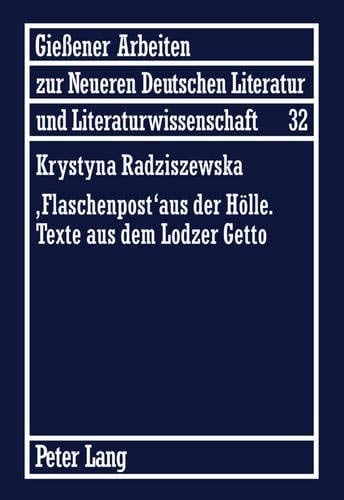 'Flaschenpost' aus der Hölle Texte aus dem Lodzer Getto