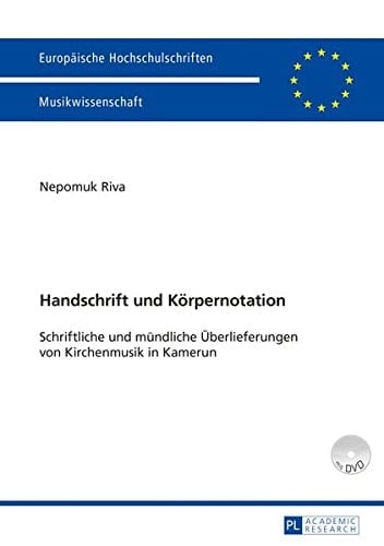 Handschrift und Koerpernotation Schriftliche und Muendliche Ueberlieferungen Von Kirchenmusik in Kamerun
