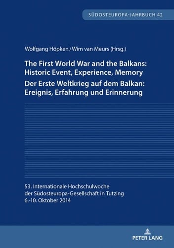 Erste Weltkrieg Auf Dem Balkan: Ereignis, Erfahrung und Erinnerung