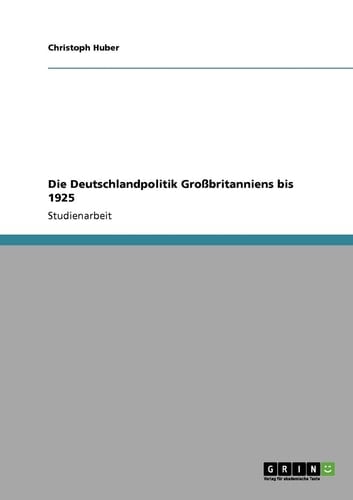 Die Deutschlandpolitik Großbritanniens bis 1925