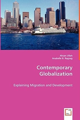 Contemporary Globalization: Explaining Migration and Development