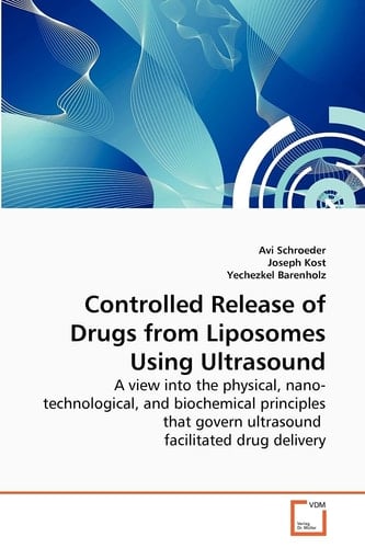 Controlled Release of Drugs from Liposomes Using Ultrasound: A view into the physical, nano-technological, and biochemical principles that govern ultrasound facilitated drug delivery