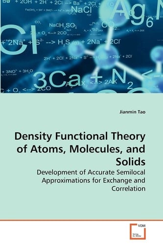 Density Functional Theory of Atoms, Molecules, and Solids: Development of Accurate Semilocal Approximations for Exchange and Correlation