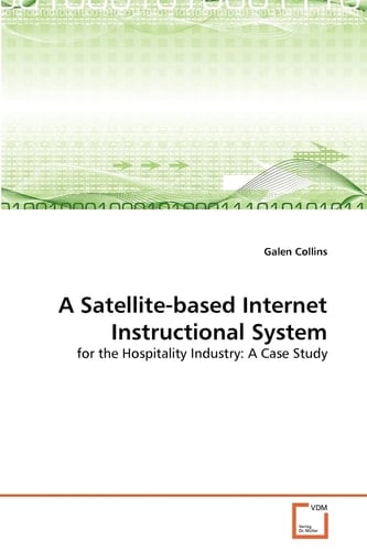 A Satellite-based Internet Instructional System: for the Hospitality Industry: A Case Study