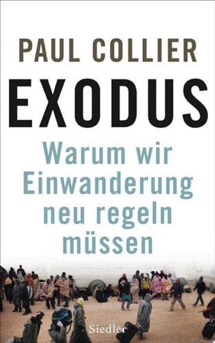Exodus Warum wir Einwanderung neu regeln müssen